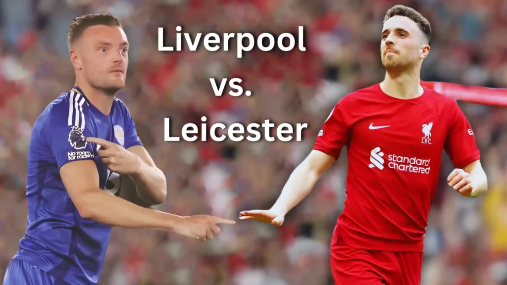 Liverpool vs. Leicester upcoming match 